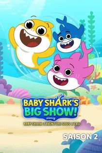 Baby Shark's Big Show - L'aventure sous l'eau