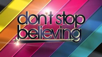 Don't stop believing